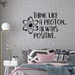 Autocollant Mural Pensez comme un Proton toujours Positif - Stickers