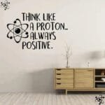 Autocollant Mural Pensez comme un Proton toujours Positif - Stickers